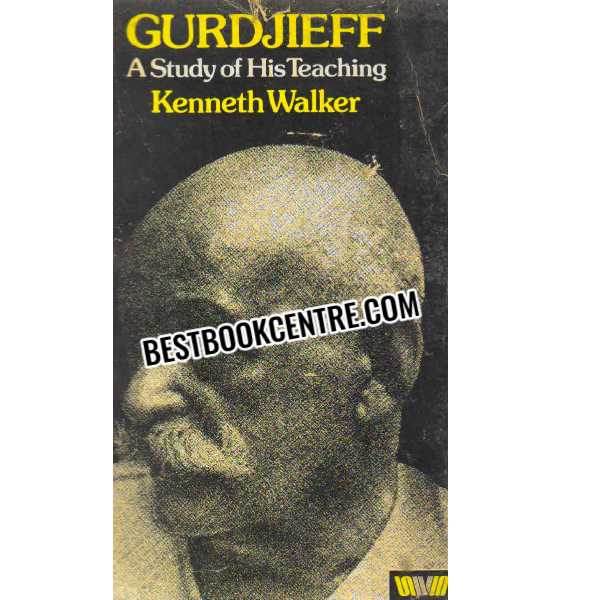 Gurdjieef a study of his teaching kenneth walker 