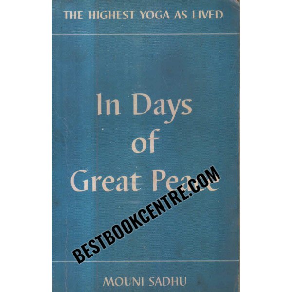 In Days of Great Peace: [The Highest Yoga As Lived]