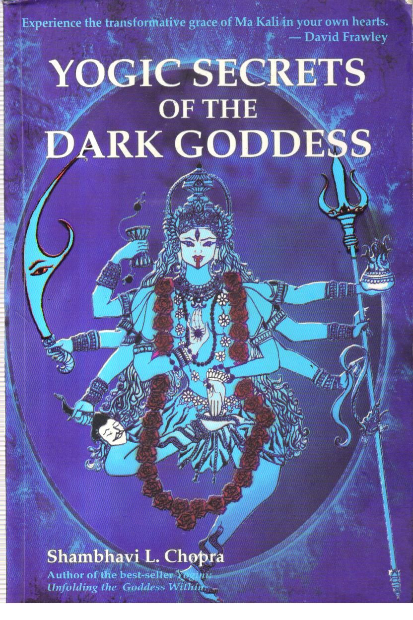 Yogic Secrets of the Dark Goddess