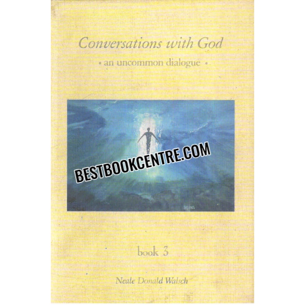 Conversations With God An Uncommon Dialogue Book 1 and 3 1st edition