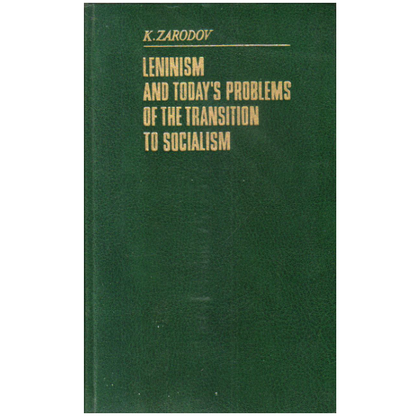 Leninism and Today's Problems of the Transition to Socialism