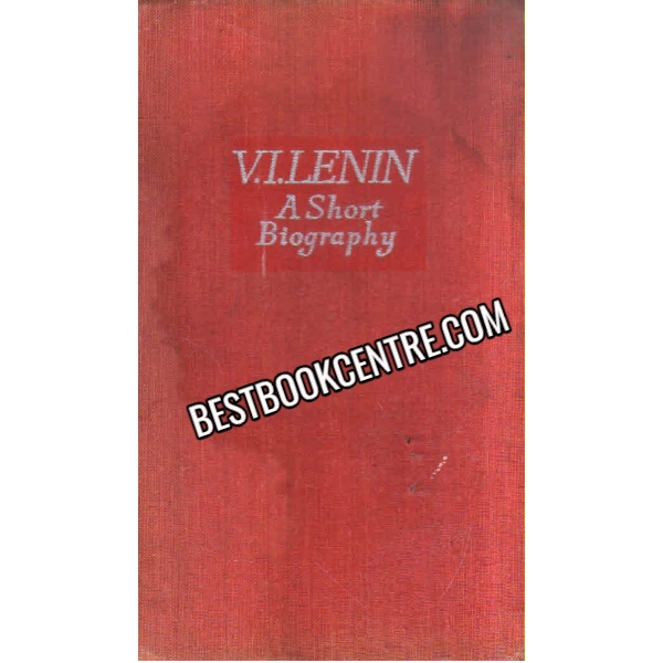 V.I.LENIN A SHORT BIOGRAPHY 