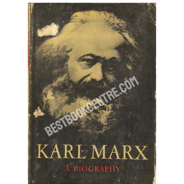 Karl Marx A Biography