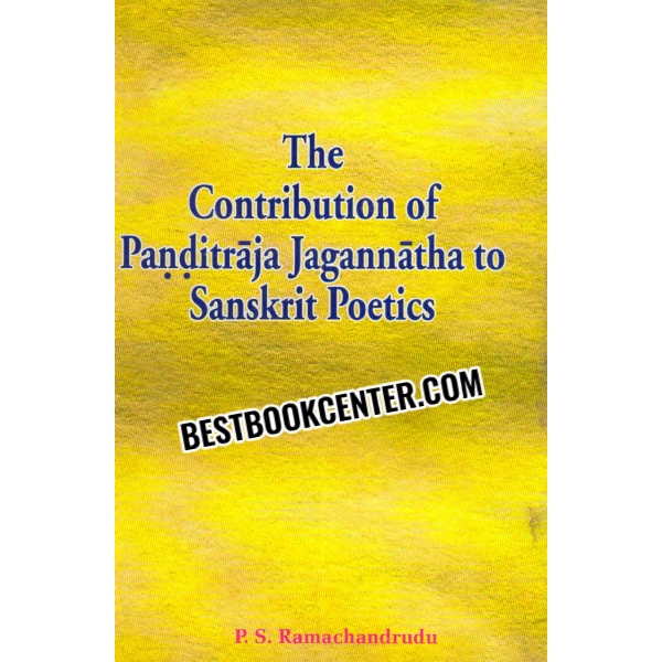 the contribution of panditraja jagannatha to sanskrit poetics 