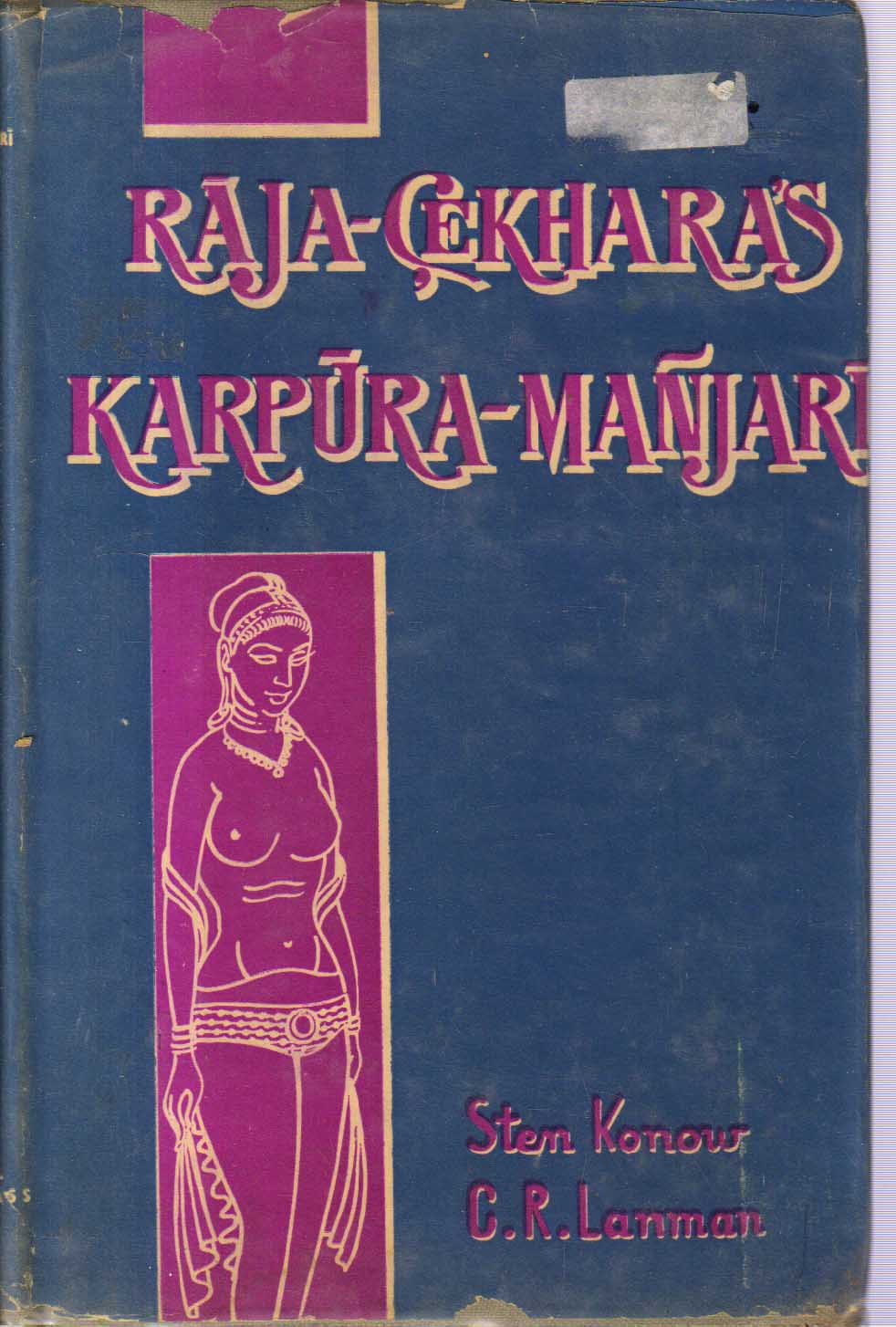 Raja-Cekhara's Karpura - Manjari  A Drama by the Indian Poet Rajacekhara  (About 900 A.D.)