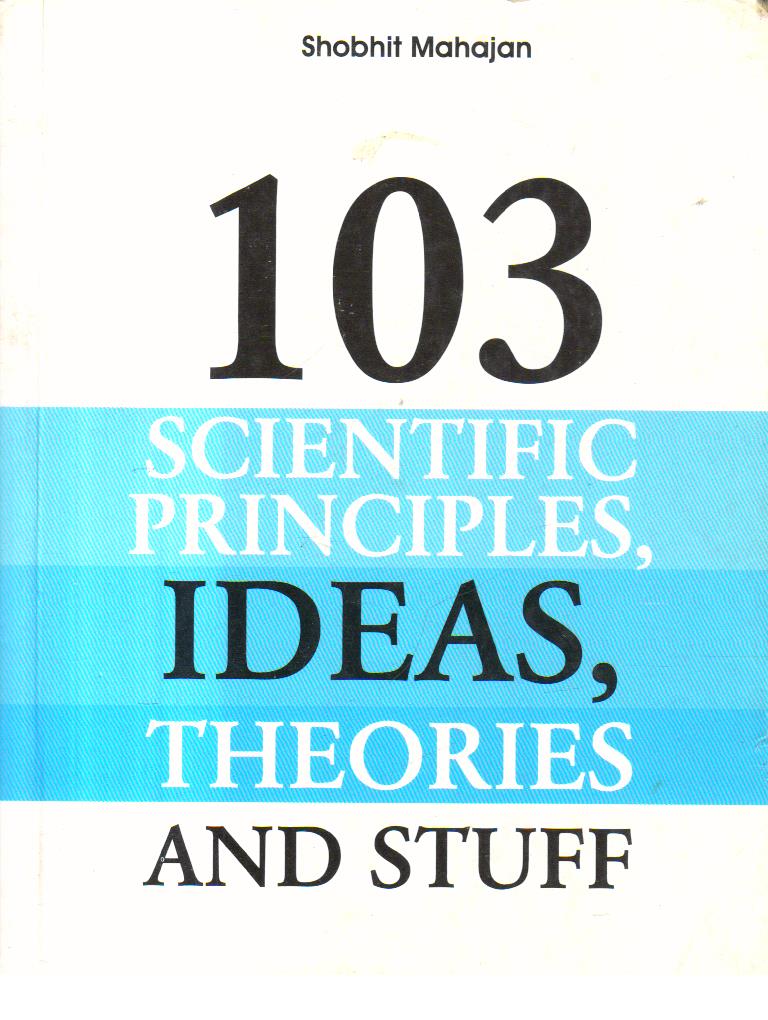 103 Scientific Principles Ideas Theories and Stuff