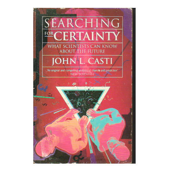 Searching For Certainty what Scientists Can Know About The Future
