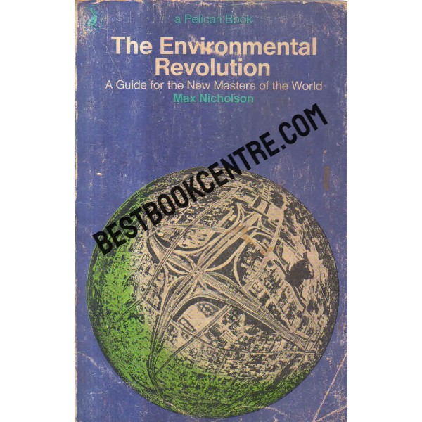 the environmental revolution a guide for the new masters of the world