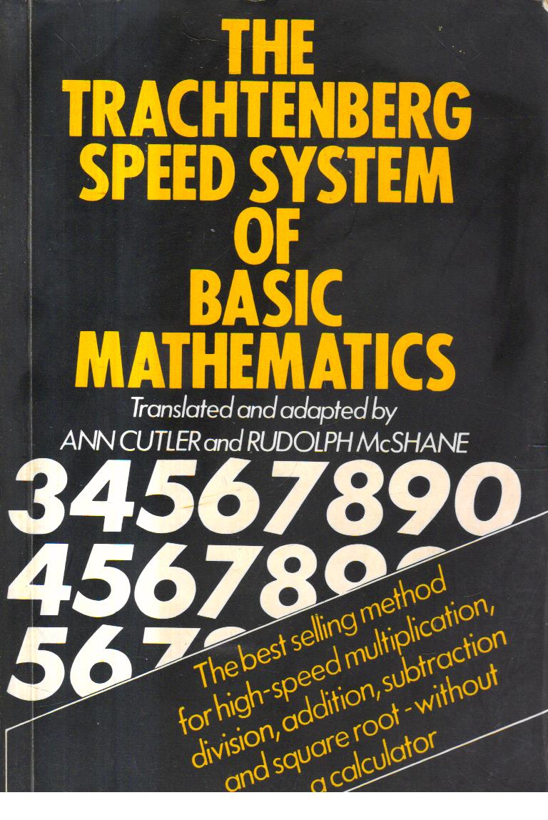 The Trachtenberg Speed System of Basic Mathematics.