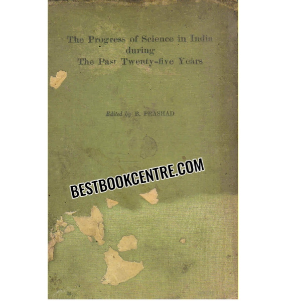 the progress of science in india during the past twenty five years 1st edition