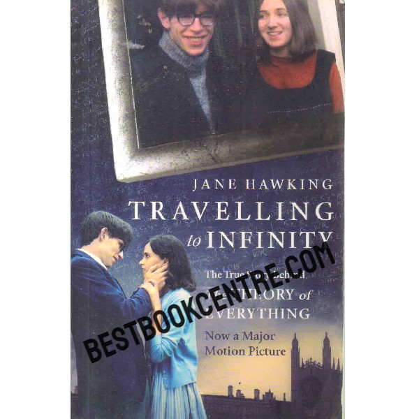 travelling to infinity The true story behind the theory of everything
