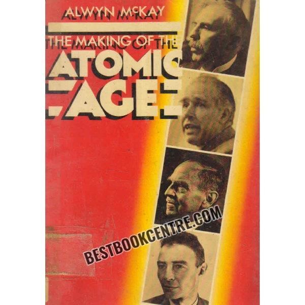 the making of the atomic age
