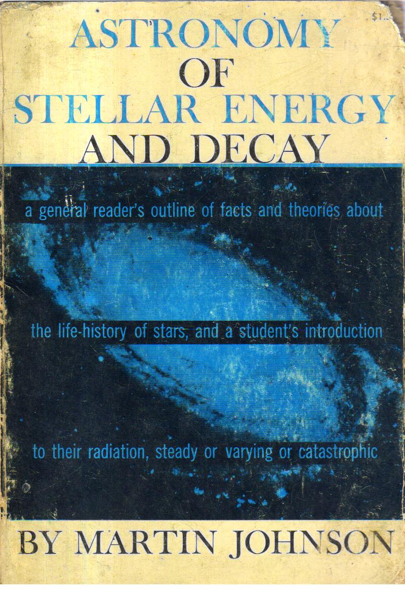 Astronomy of Stellar Energy and Decay