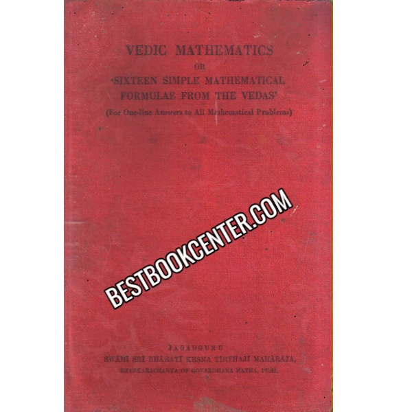 Vedic Mathematics or Sixteen simple Mathematical Formulae from the Vedas.1st edition