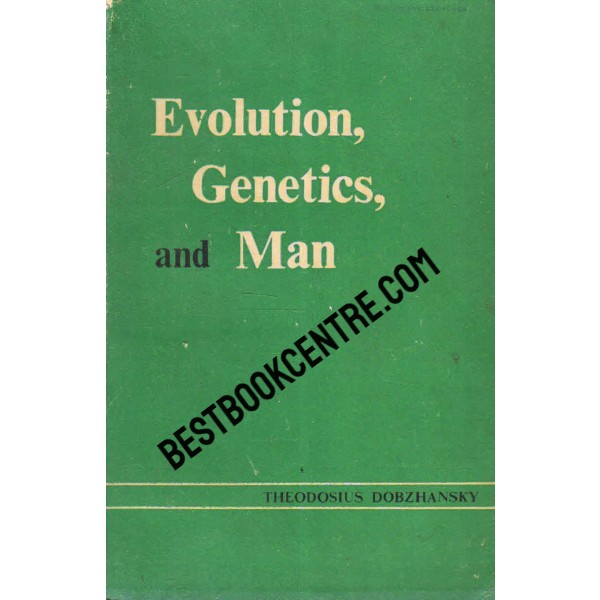 Evolution Genetics and Man