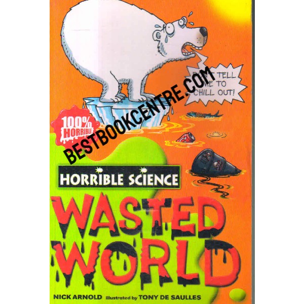 wasted world Horrible Science