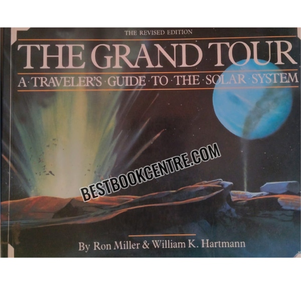 the grand tour a travelers guide to the solar system 