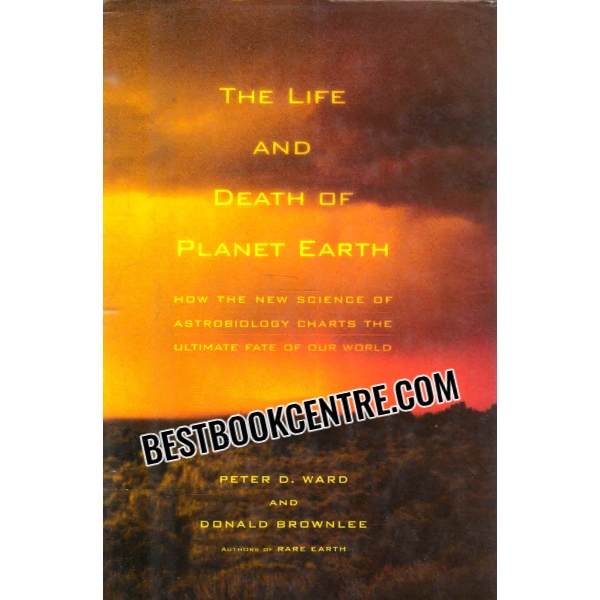 the life and death of planet earth 1st edition