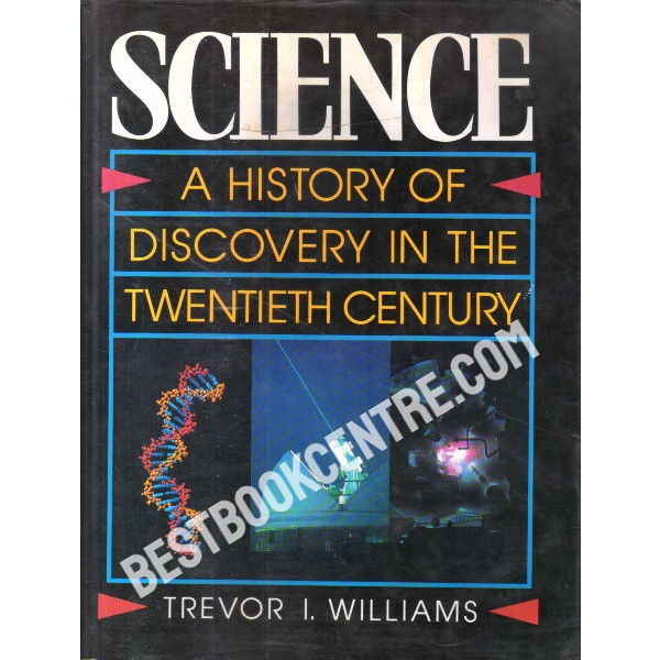 Science A History of Discovery in the Twentieth Century