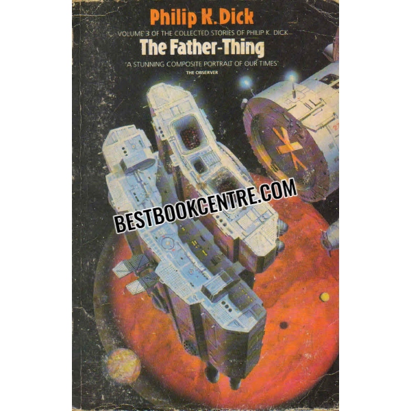 the father things Collected Short Stories of Philip K. Dick