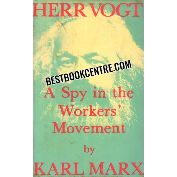 herr vogt A Spy in the Workers Movement 