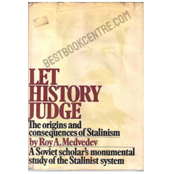 Let History Judge the Origins & Consequences of Stalinisn