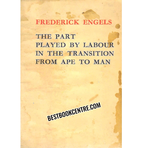  the part played by labour in the transition from ape to man 