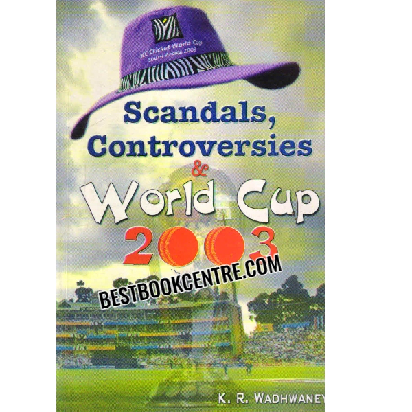 scandals controversies and world cup 2003