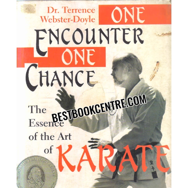 one encounter one chance the essence of the art of karate 