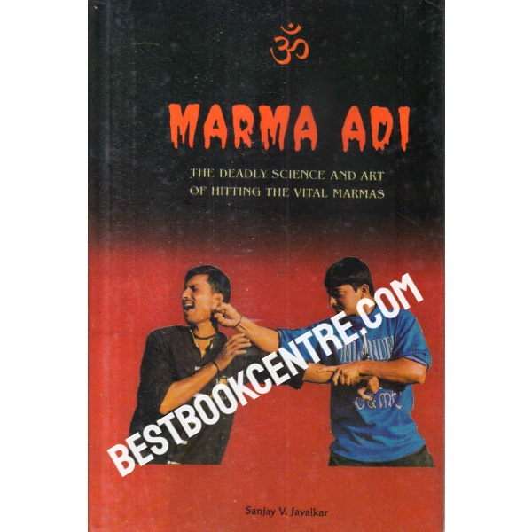 marma adi the deadly science and art of hitting the vital marmas