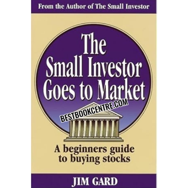 Small Investor Goes to Market: A Beginner's Guide to Picking Stocks 