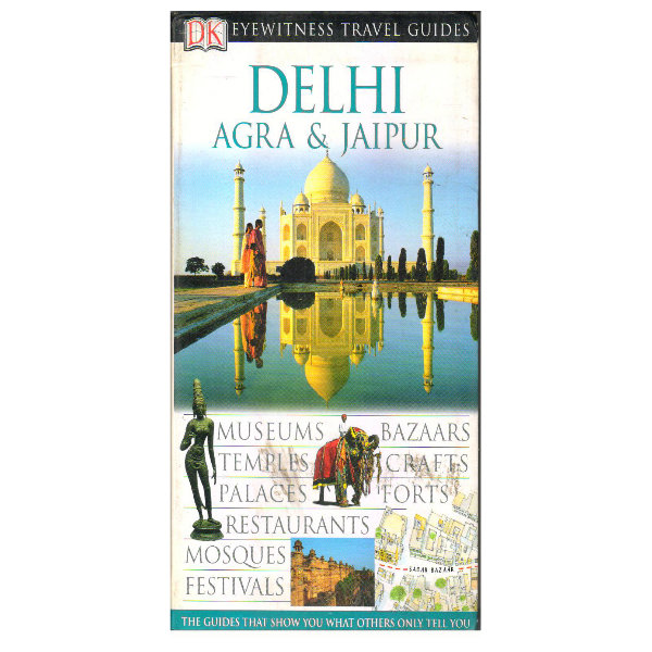 DK Eyewitness Travel Guide Delhi, Agra and Jaipur