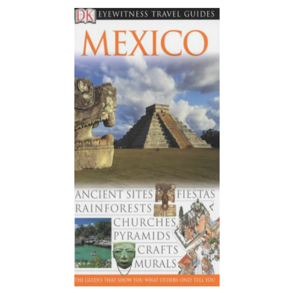 Mexico DK Eyewitness Travel Guide
