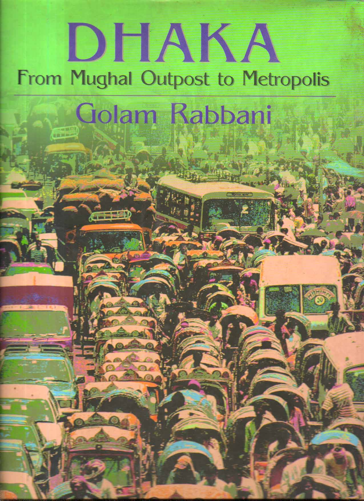 Dhaka From Mughal Outpost to Metropolis