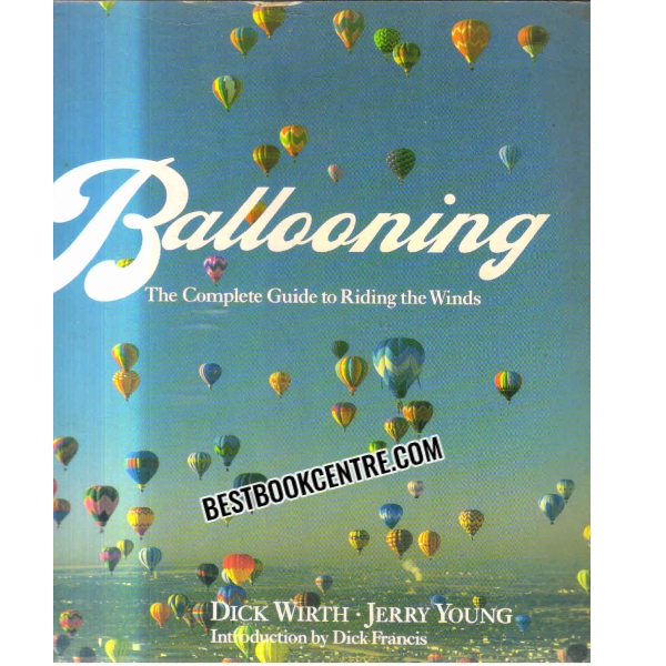 BALLOONING TH ECOMPLETE GUIDE TO RIDING THE WINDS  
