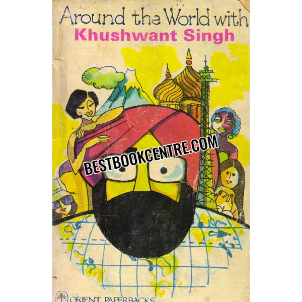 around the world with khushwant singh 1st edition