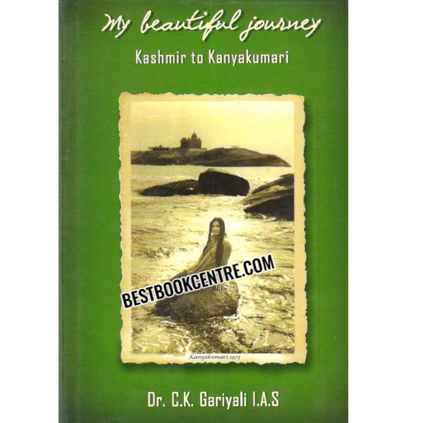 my beautiful journey kashmir to kanyakumari 1st edition