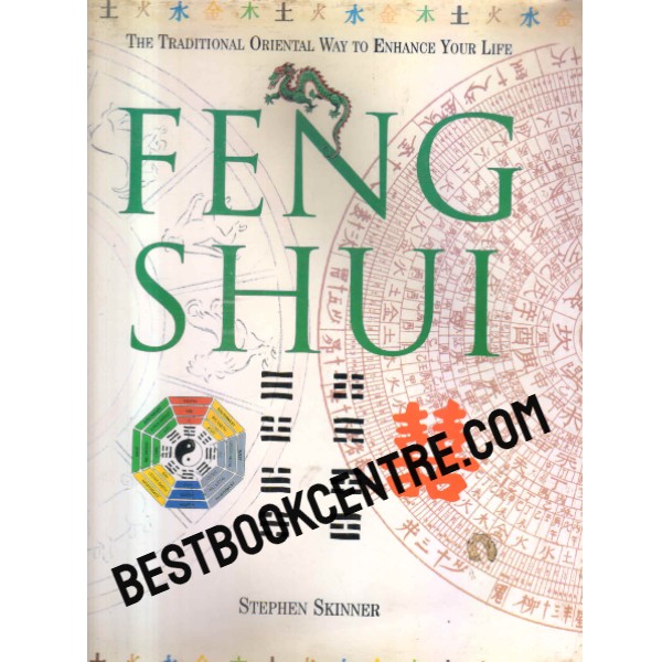 The Traditional Oriental Way To Enhance Your Life Feng Shui 1st edition
