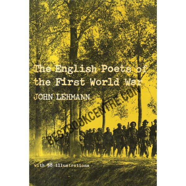 The English Poets of the First World War with 58 Illustration.