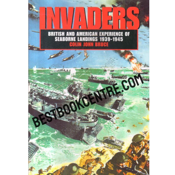 invaders british and american experience of seaborne landings 1939 1945 1st edition