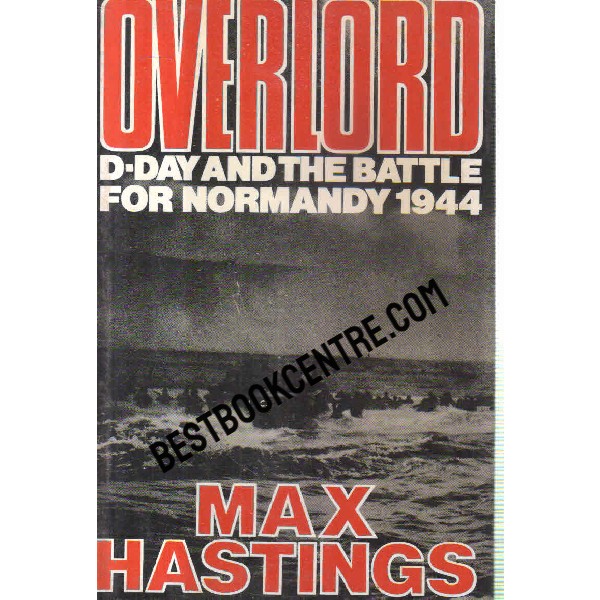 overlord D-Day and the Battle for Normandy 1st edition