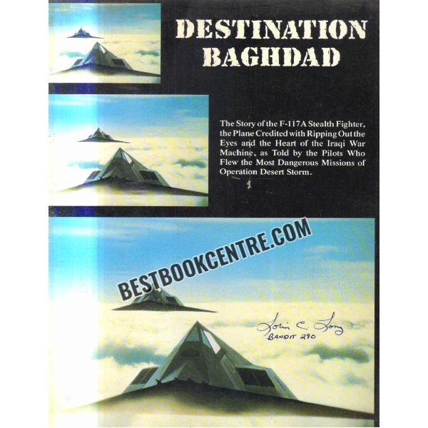 destination baghdad the story of the f 117a stealth fighter