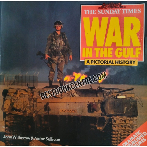 the sunday times war in the gulf a pictorial history