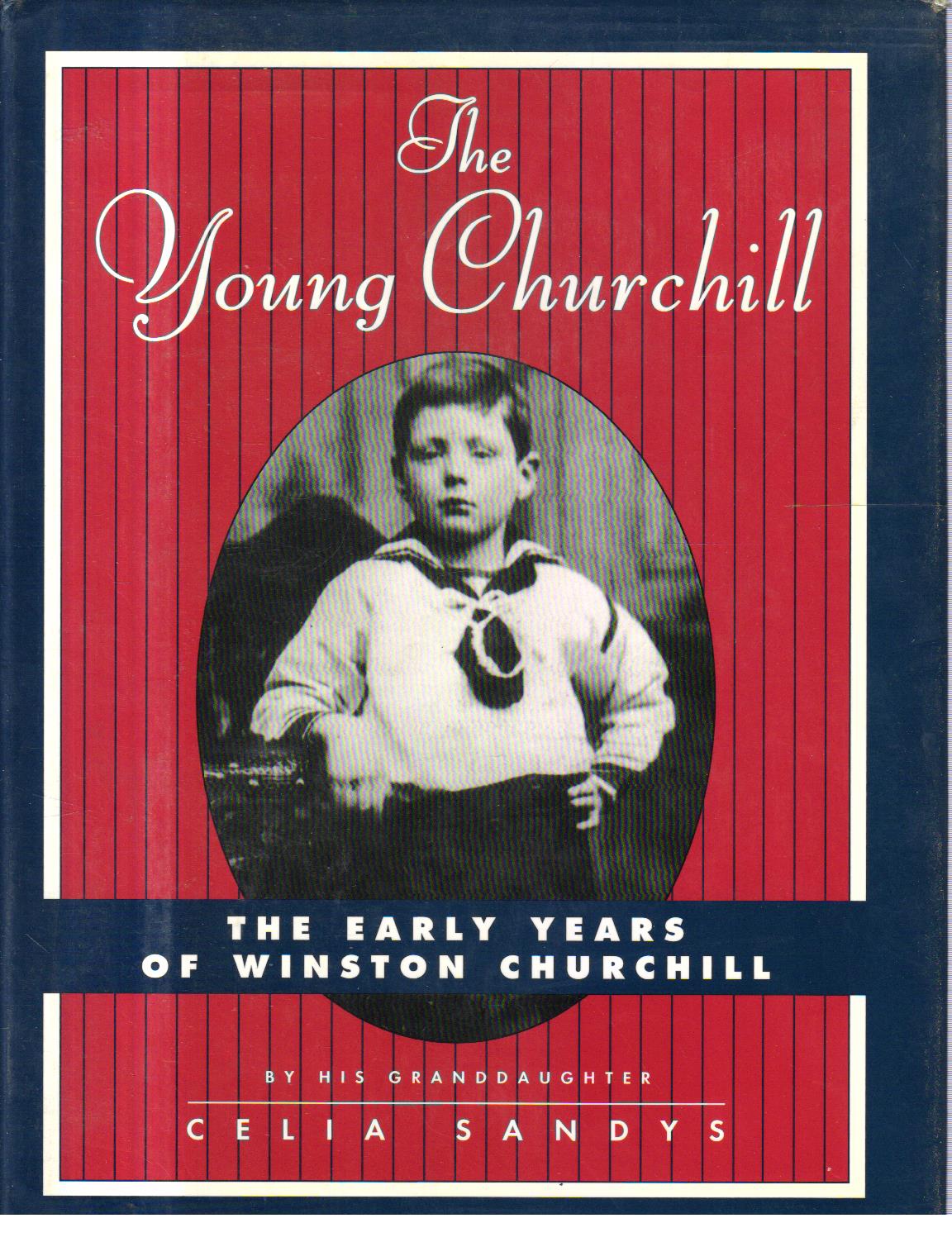 The Young Churchill the early years of Winston Churchill