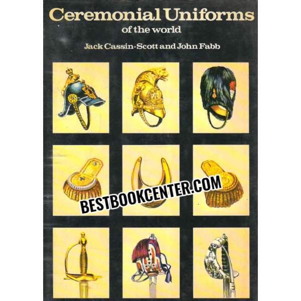 ceremonial uniforms of the world 1st edition