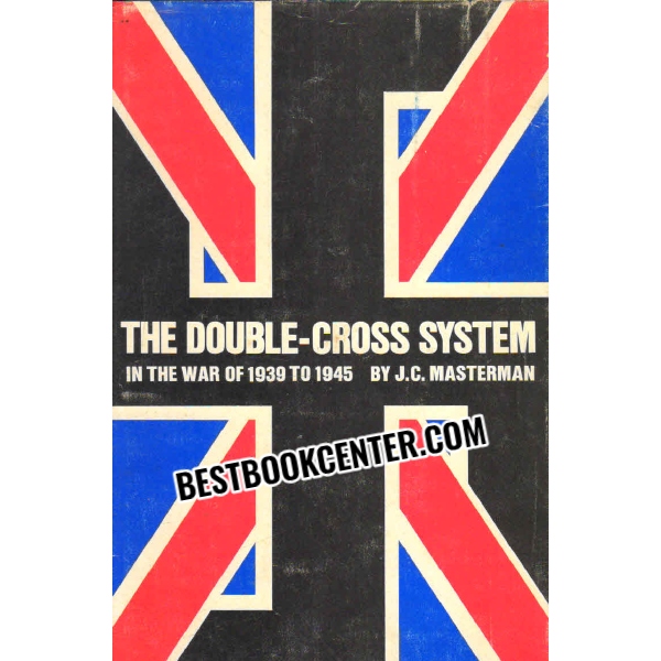 the double cross system in the war of 1939 to 1945  