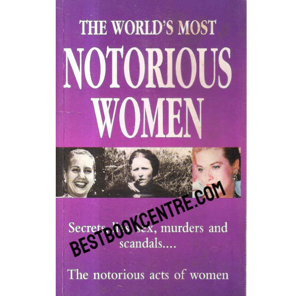 the worlds most notorious women