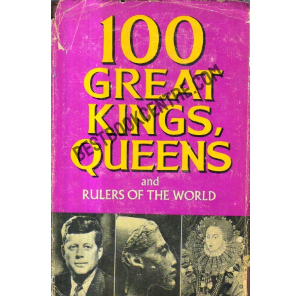 100 Great Kings Queens and Rulers of the World