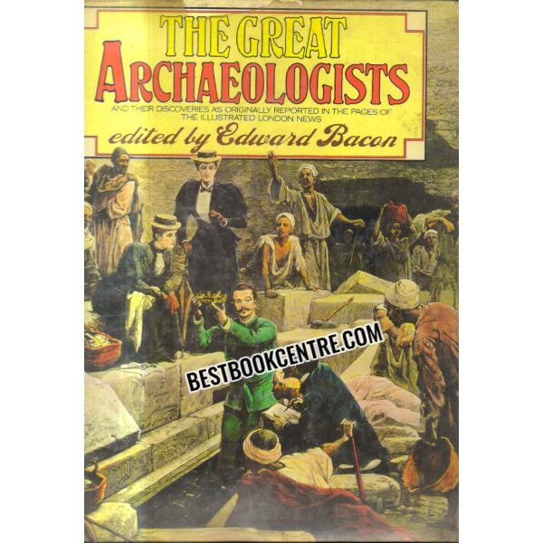 THE GREAT ARCHAELOGISTS 1st edition
