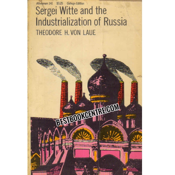 SERGIE WITTE AND THE INDUSTRIALIZATION OF RUSSIA 